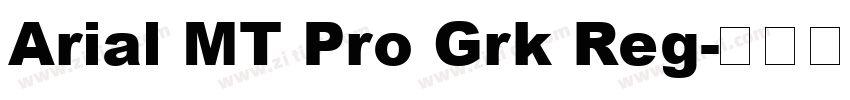 Arial MT Pro Grk Reg字体转换
